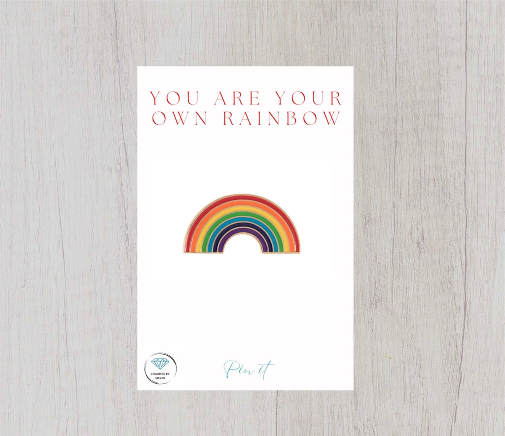Rainbow Enamel Pin - You are your own rainbow