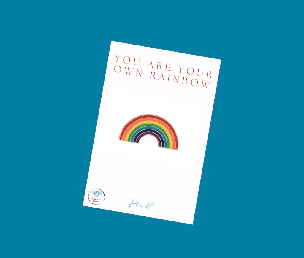 Rainbow Enamel Pin - You are your own rainbow