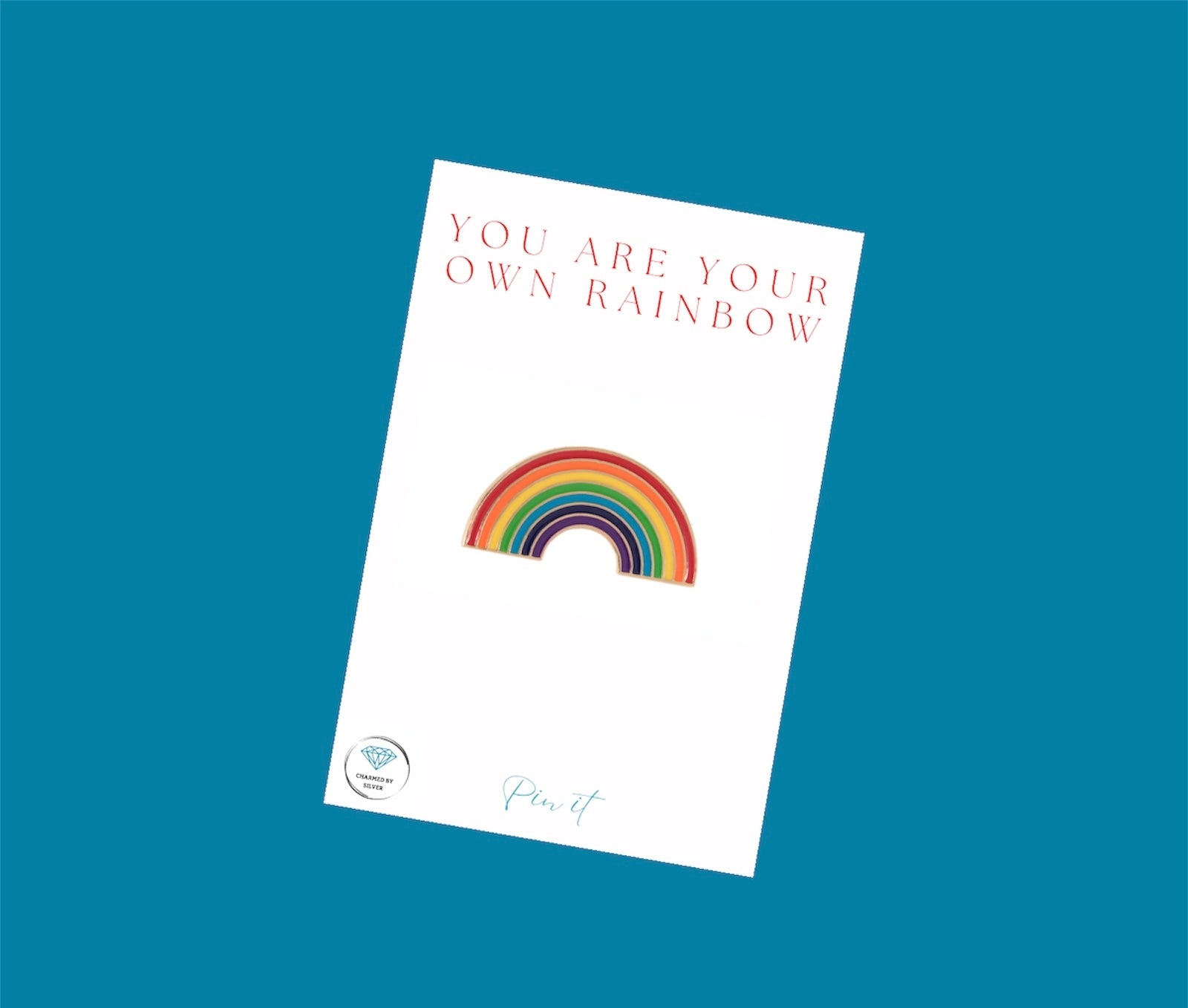 Rainbow Enamel Pin - You are your own rainbow